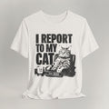 Vintage white graphic cat t-shirt with I Report To My Cat print, flat lay front view