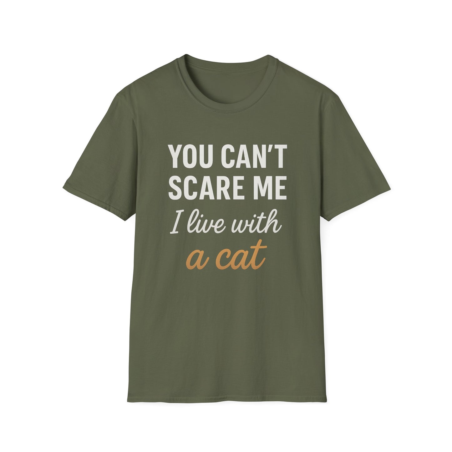 You Can’t Scare Me I Live with a Cat T-Shirt