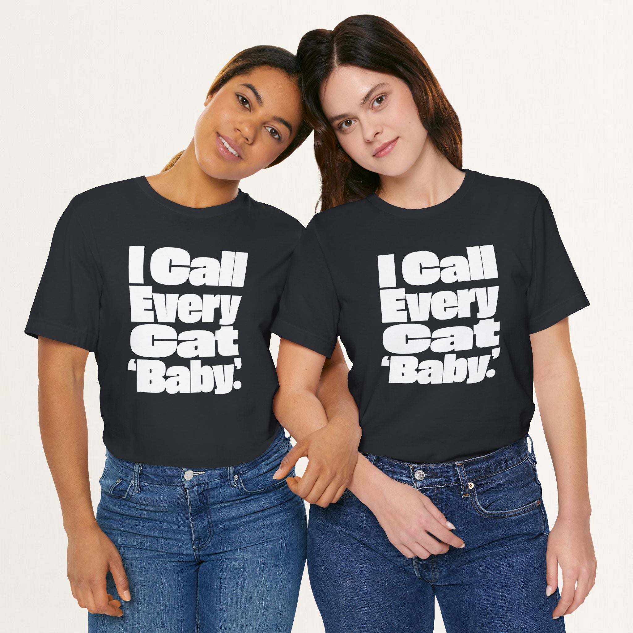 I Call Every Cat Baby T-Shirt