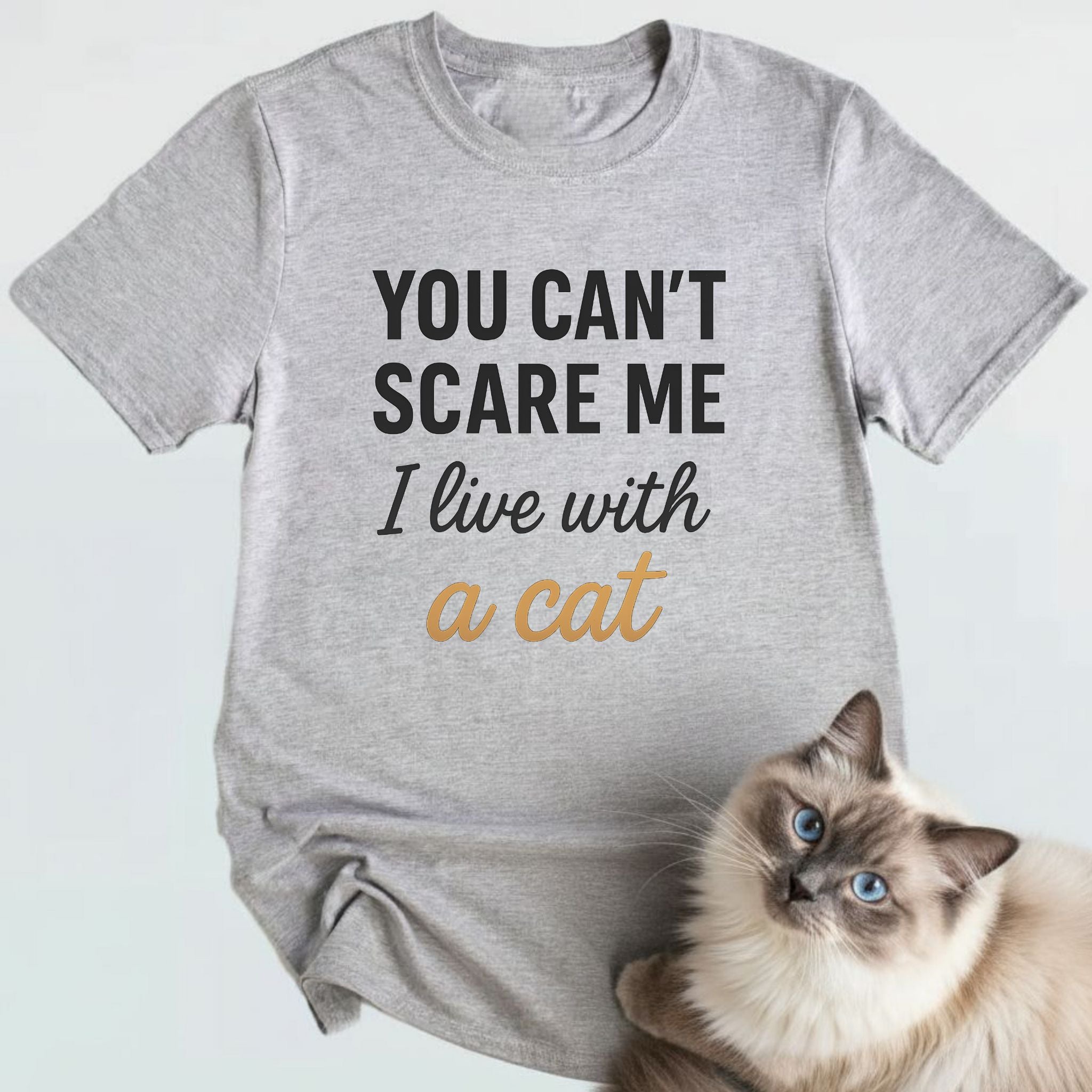 You Can’t Scare Me I Live with a Cat