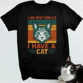 I Am Not Singel. I Have A Cat