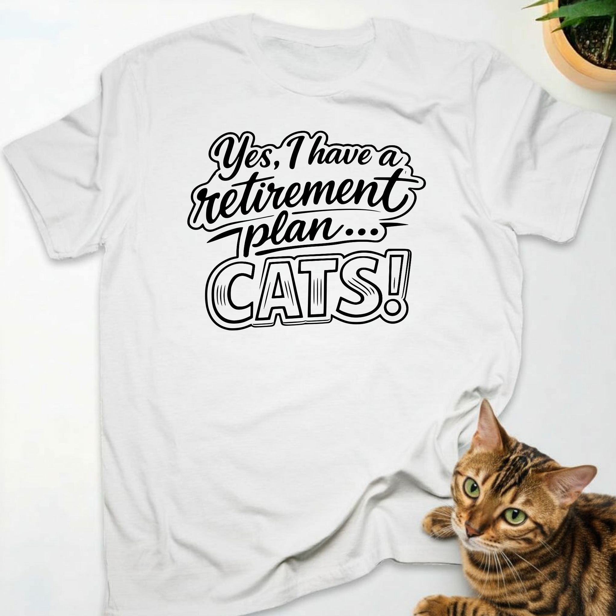 Yes, I Have A Retirement Plan... CATS!