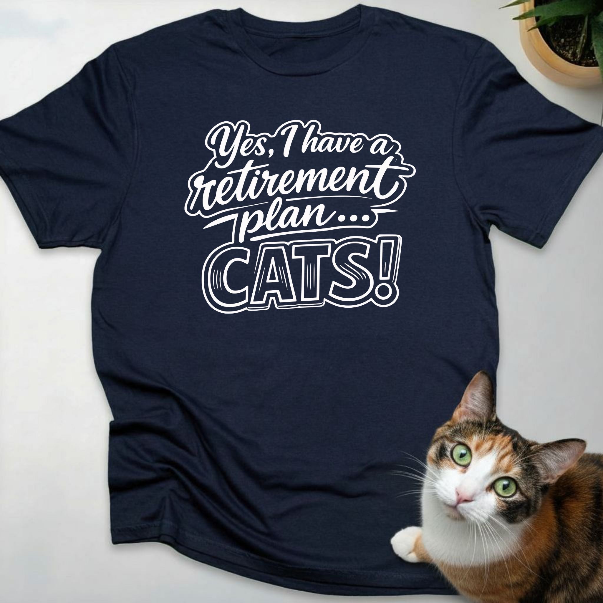 Yes, I Have A Retirement Plan... CATS!