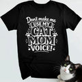 Don't make me use my cat mom voice!