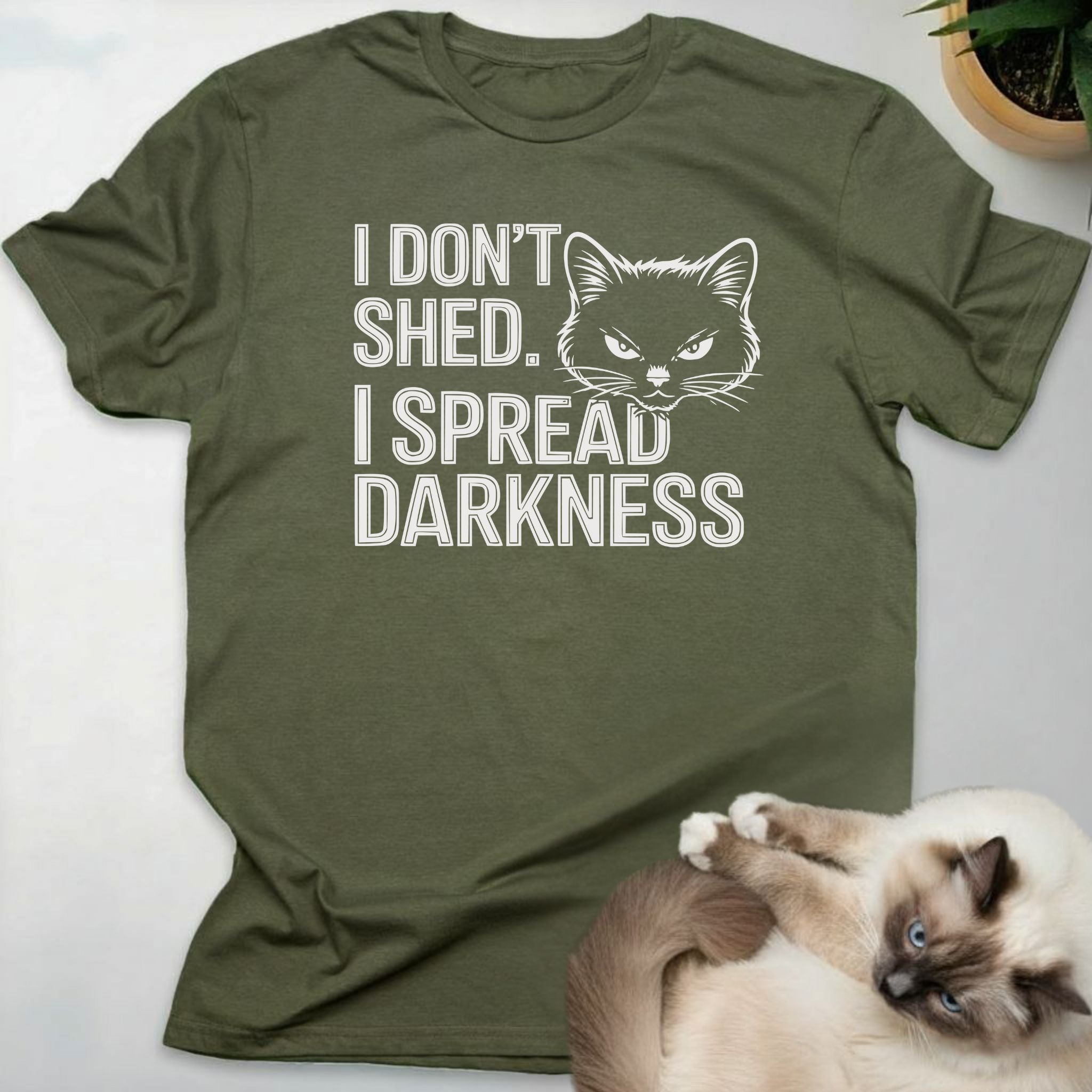 I don't shed. I Spread Darkness