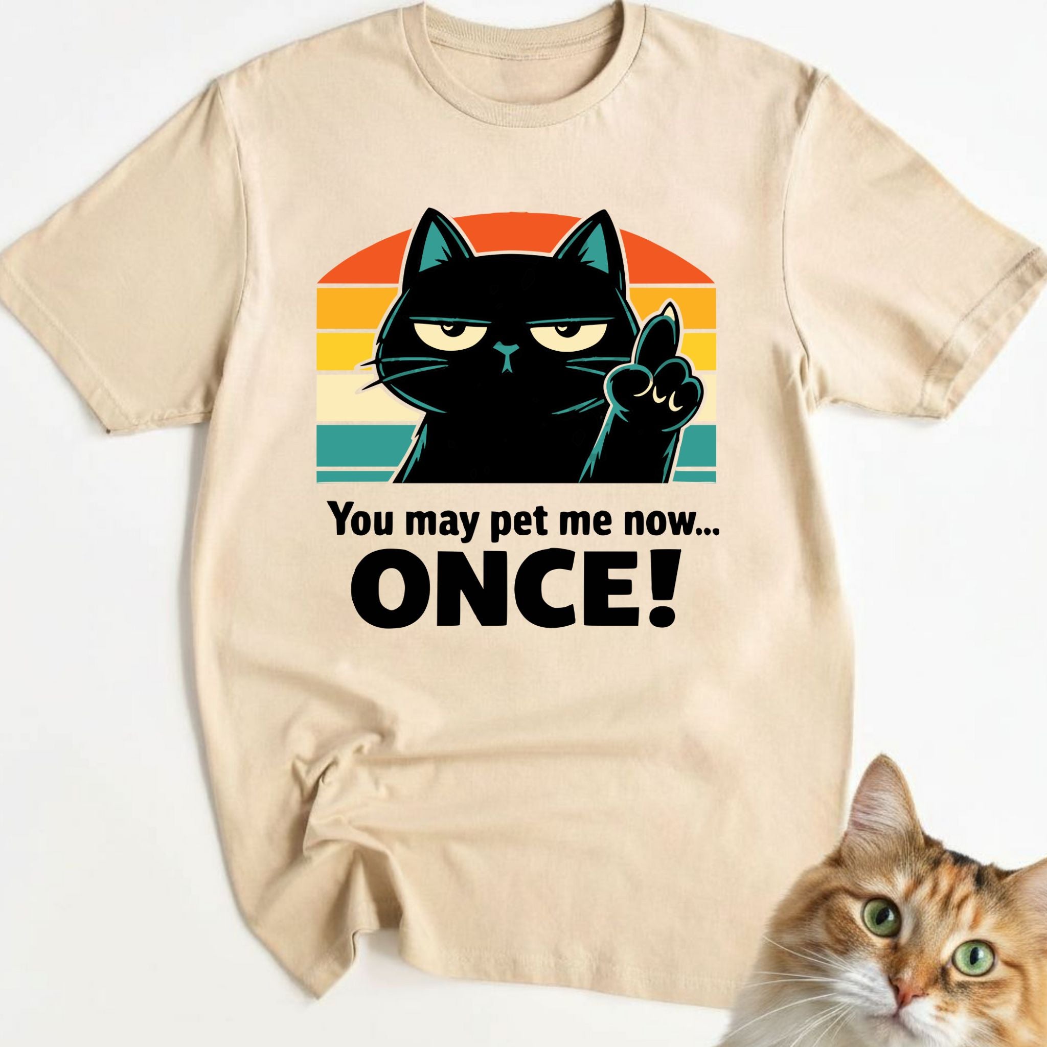 You may pet me now... ONCE!