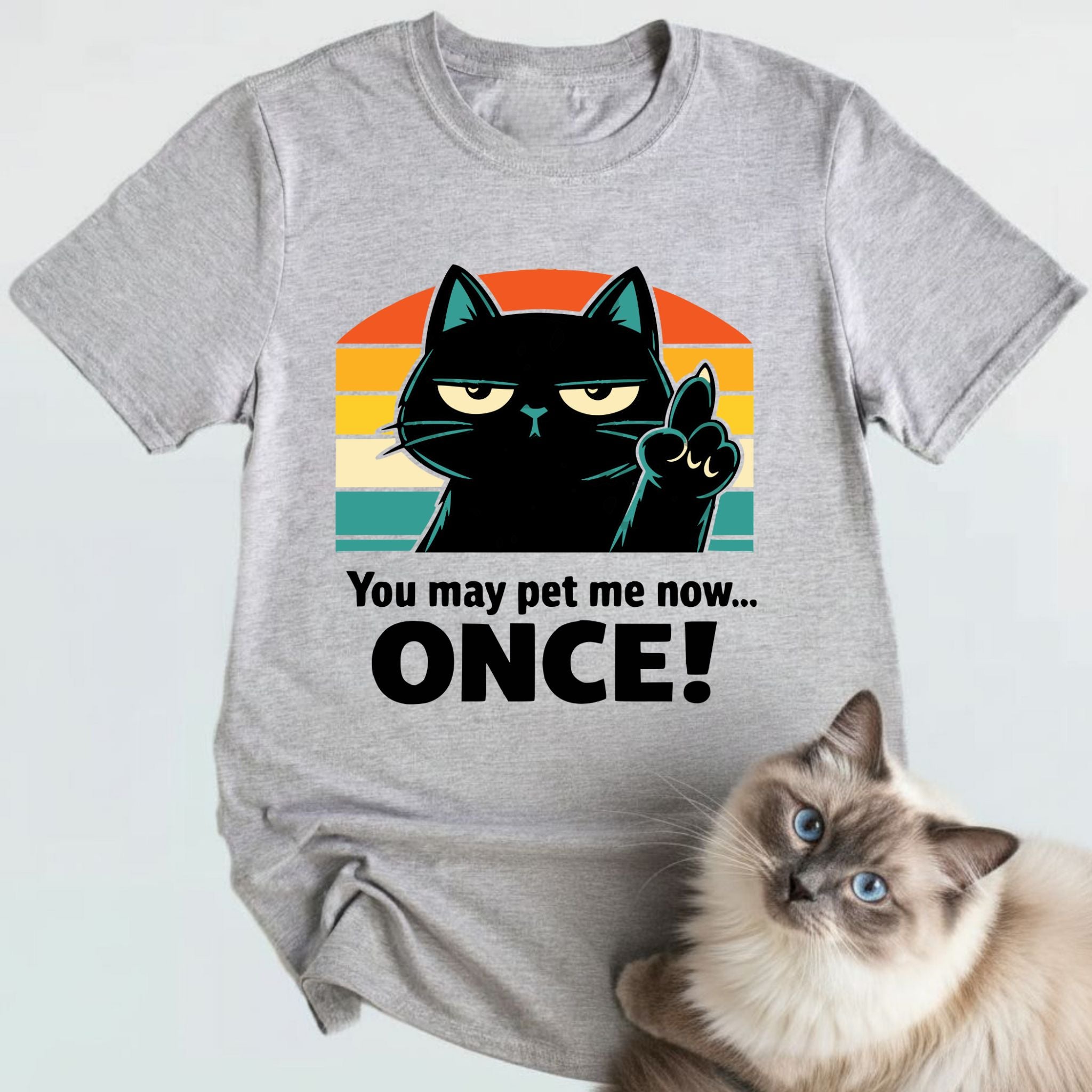 You may pet me now... ONCE!