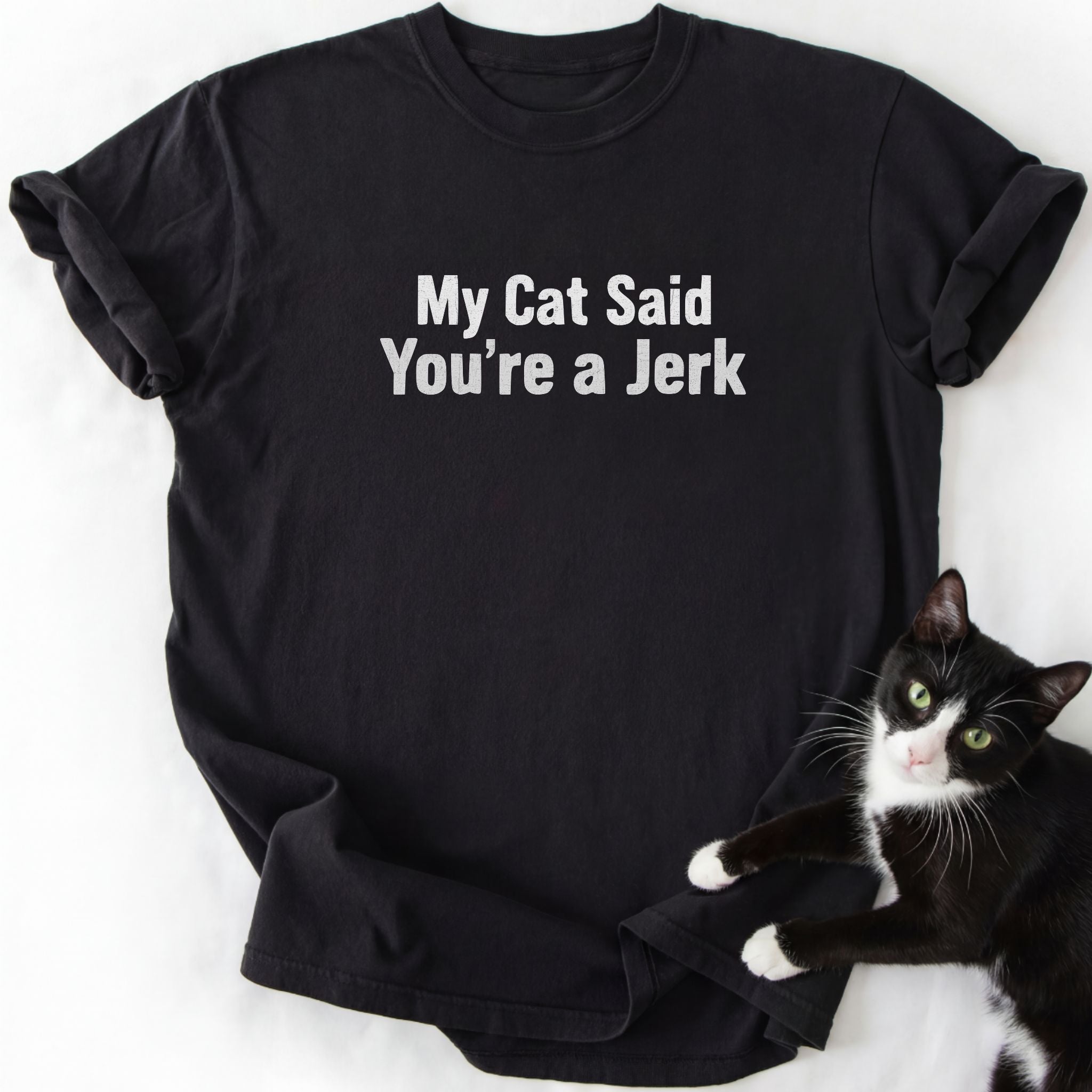 Black My Cat Said T-Shirt displaying 'You're a Jerk' message and cat art