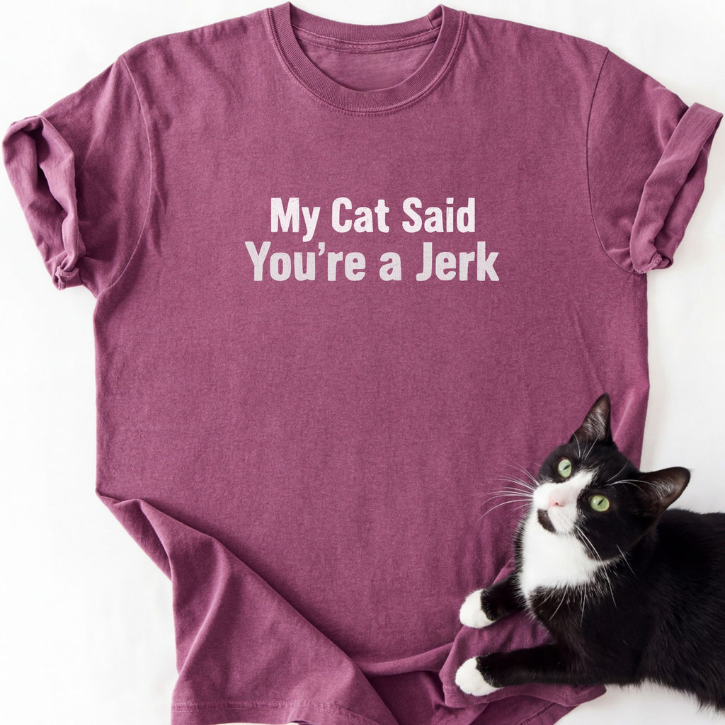 Maroon My Cat Said T-Shirt with 'You're a Jerk' graphic and cat illustration