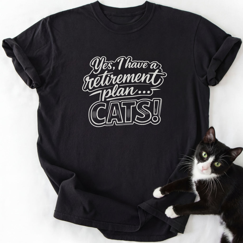 Retirement Plan... CATS! T-Shirt