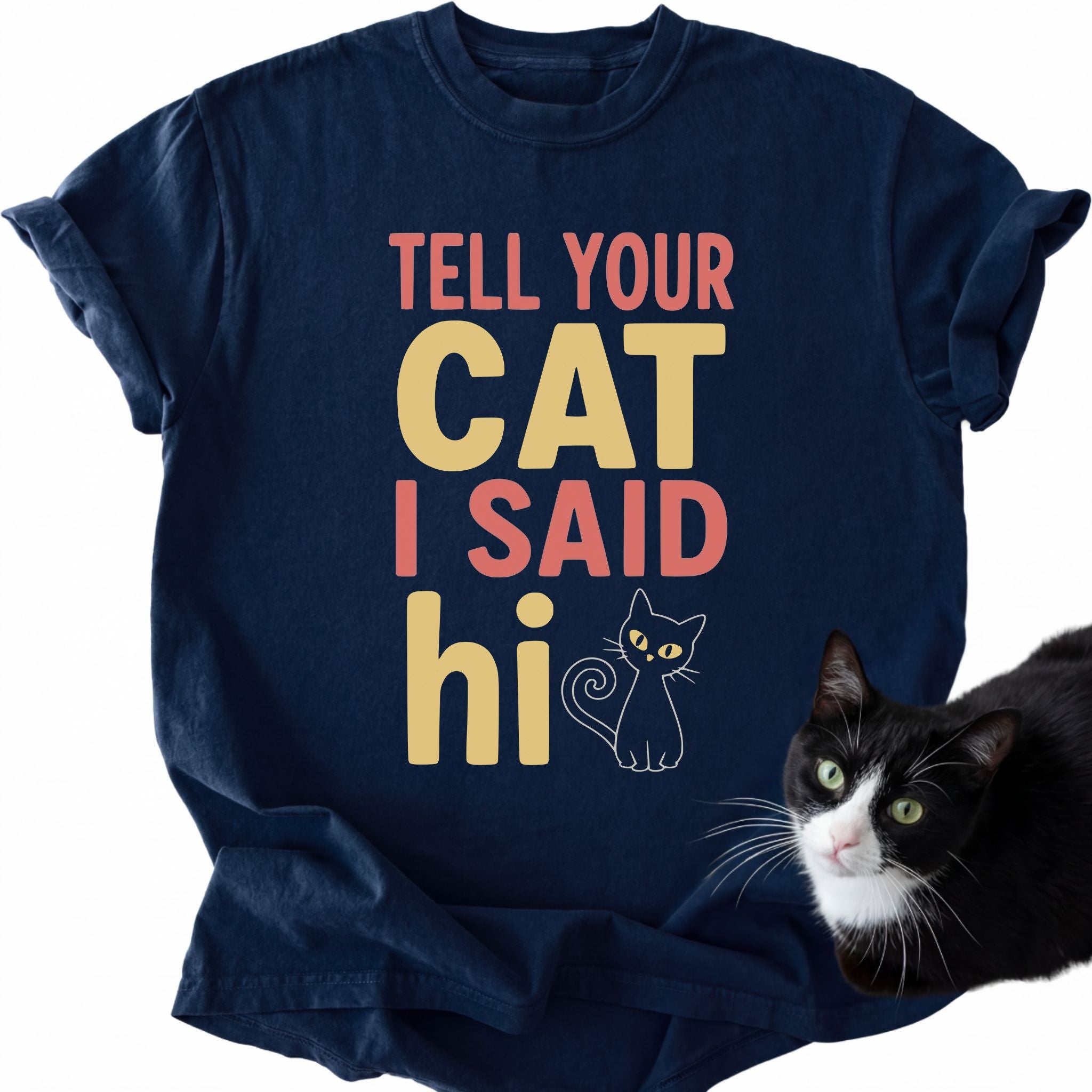 Tell Your Cat I Said Hi T-Shirt
