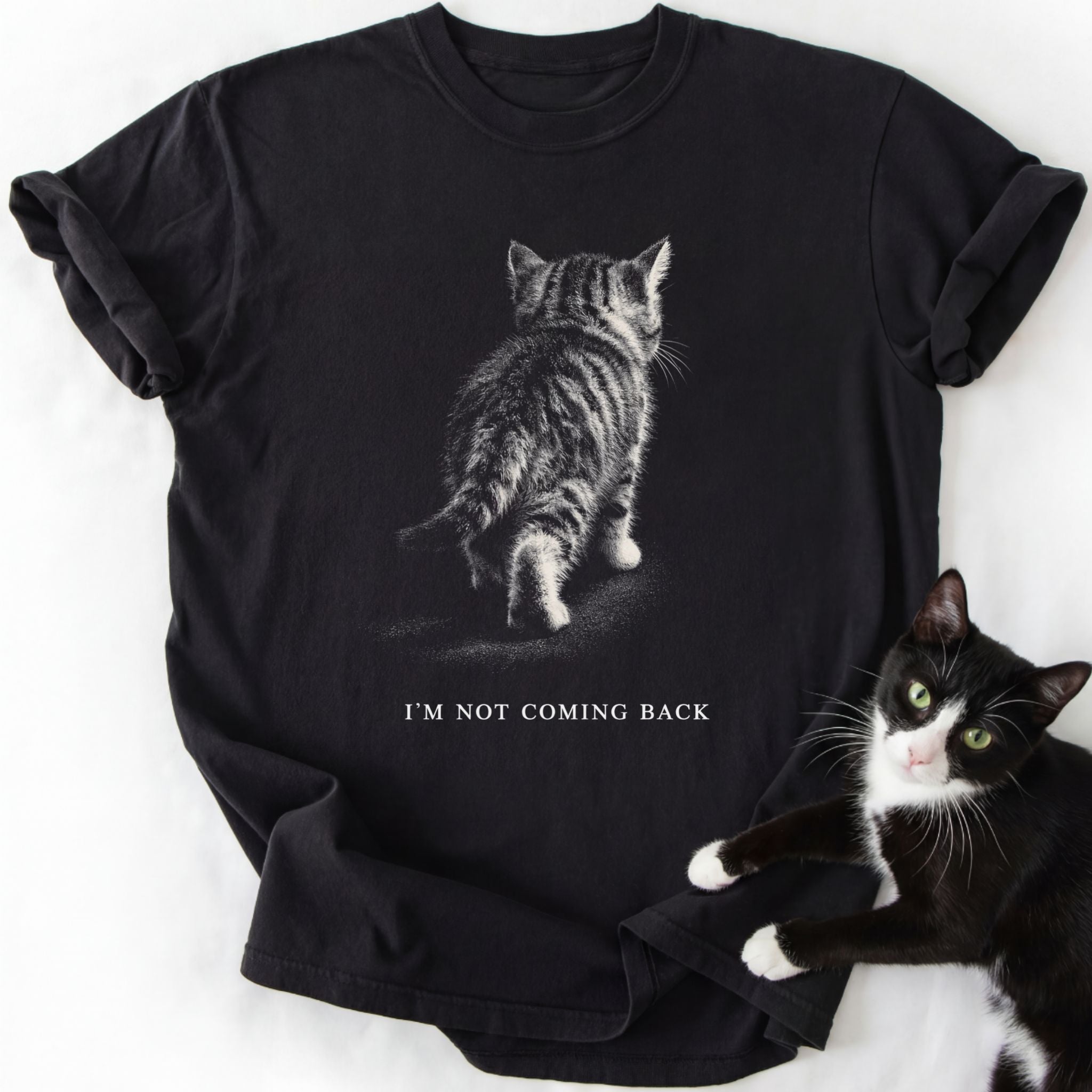 I'm Not Coming Back T-Shirt