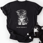 Black I'm Not Feeling It graphic tee with sad tabby kitten design and real cat