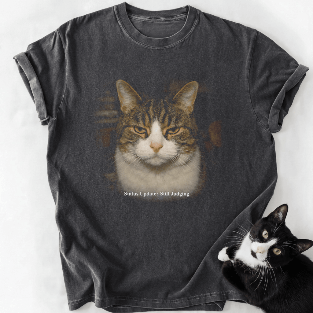 Status Update Still Judging T-Shirt