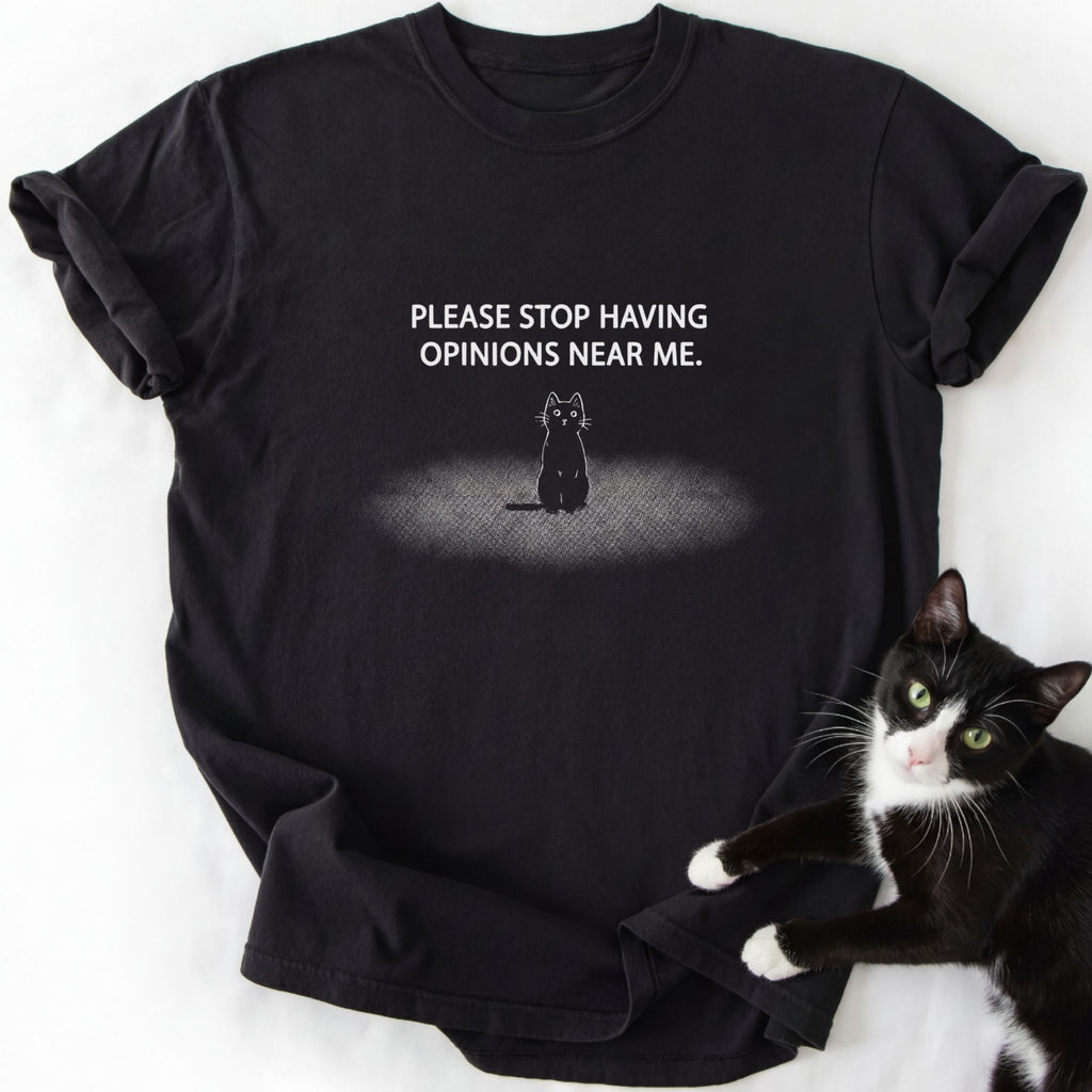 Black graphic tee with 'Stop Having Opinions Near Me' cat text and line art