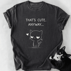 Dark gray That's Cute Anyway cat graphic tee with white line art and text