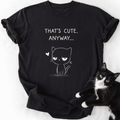 Black That's Cute Anyway cat graphic tee with white text and line art