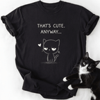 Black That's Cute Anyway cat graphic tee with white text and line art