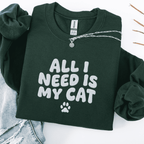 Forest Green embroidered cat sweatshirt with the phrase “All I Need Is My Cat” shown folded flat
