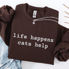 Dark Chocolate embroidered cat sweatshirt with the phrase “life happens cats help” shown folded flat