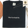 Black embroidered cat t-shirt with a small The Cat Said No chest design, shown flat