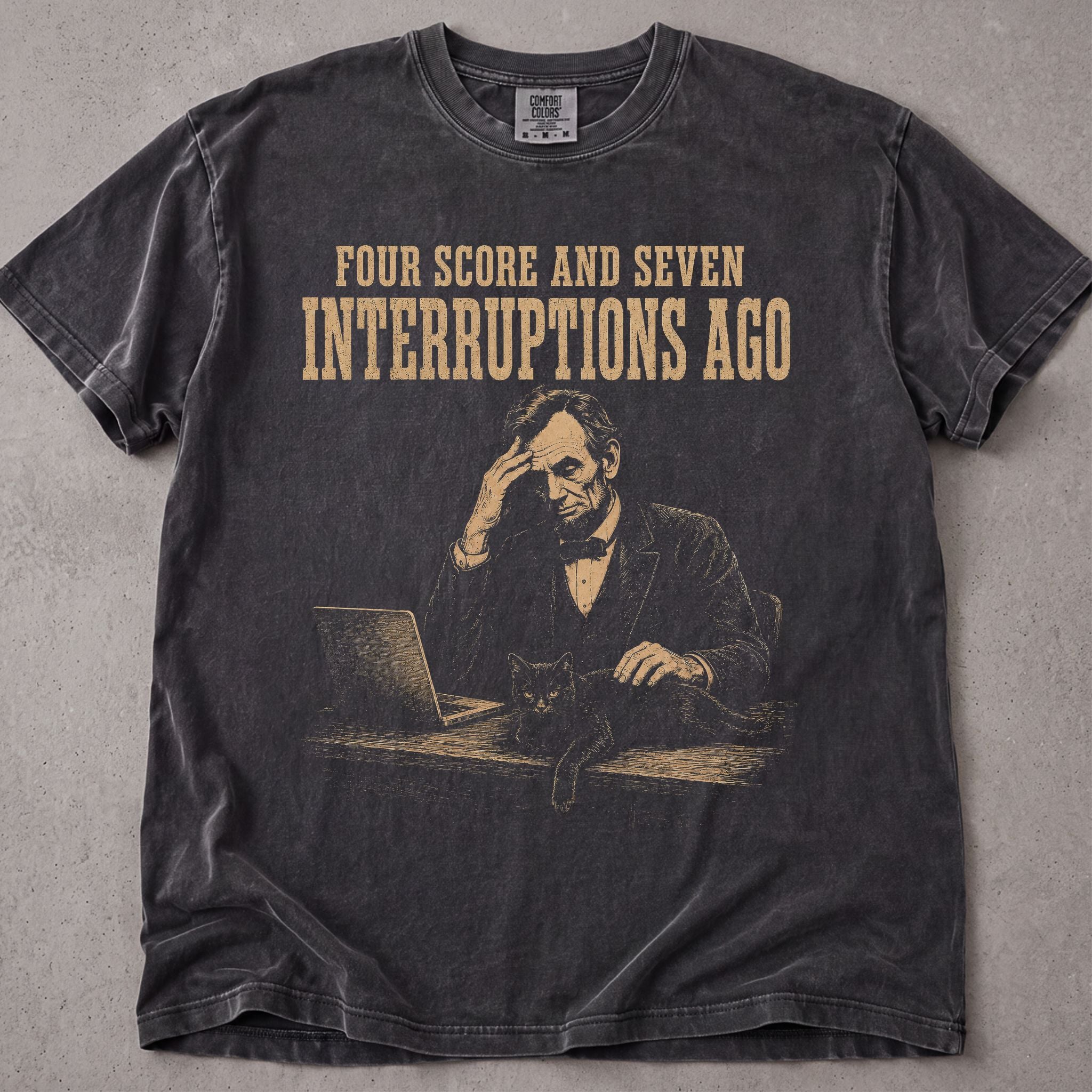 Four Score And Seven Interruptions Ago T-Shirt