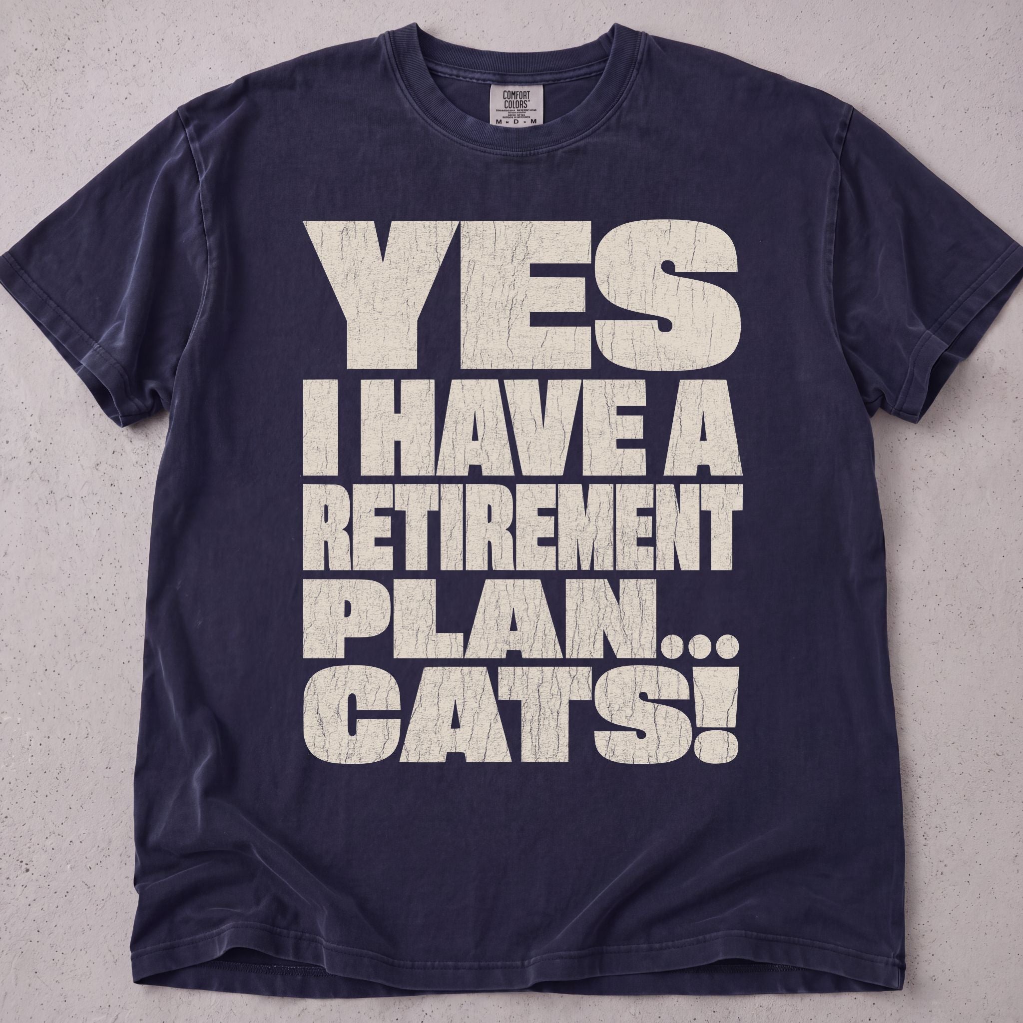 Retirement Plan... Cats! T-Shirt