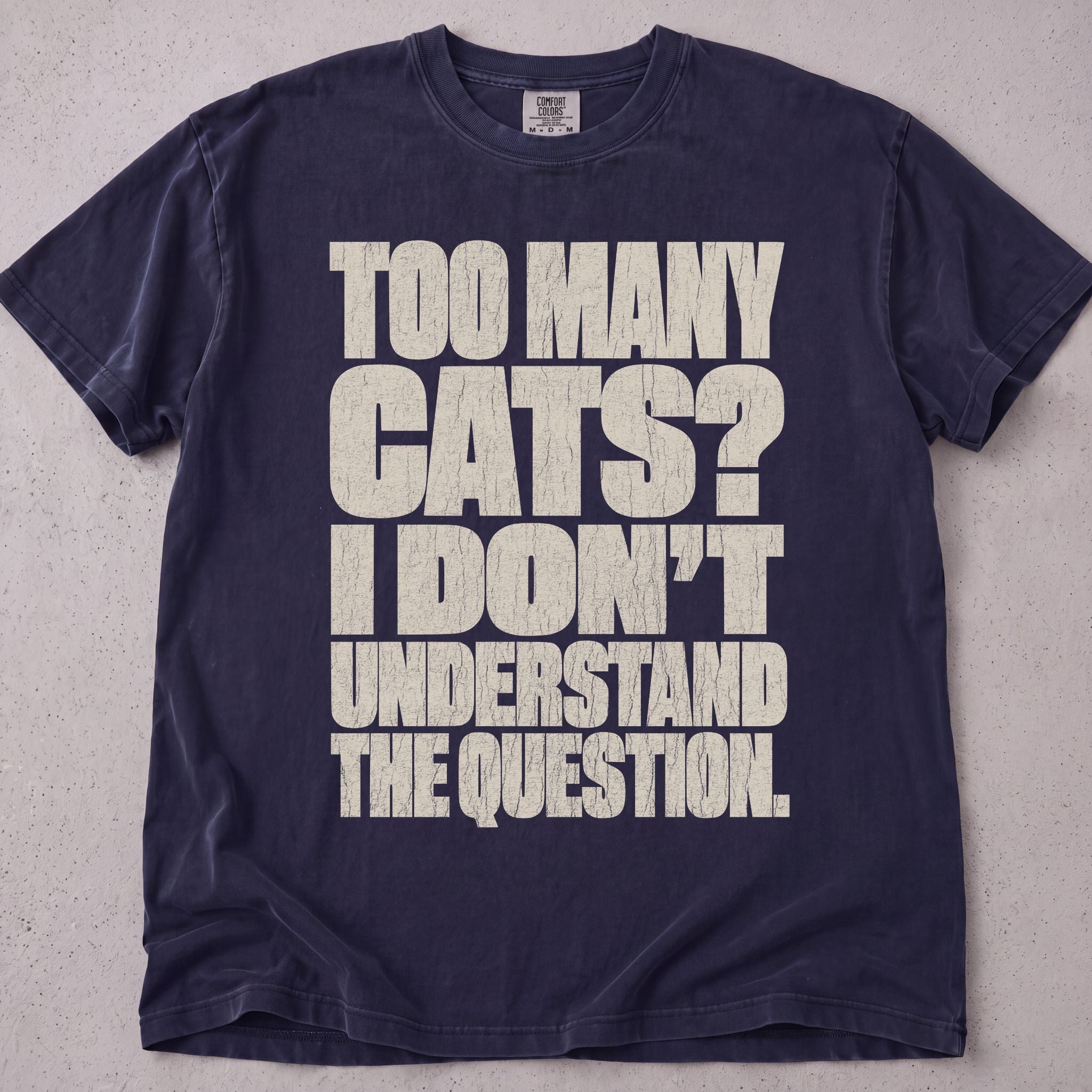 To Many Cats T-Shirt