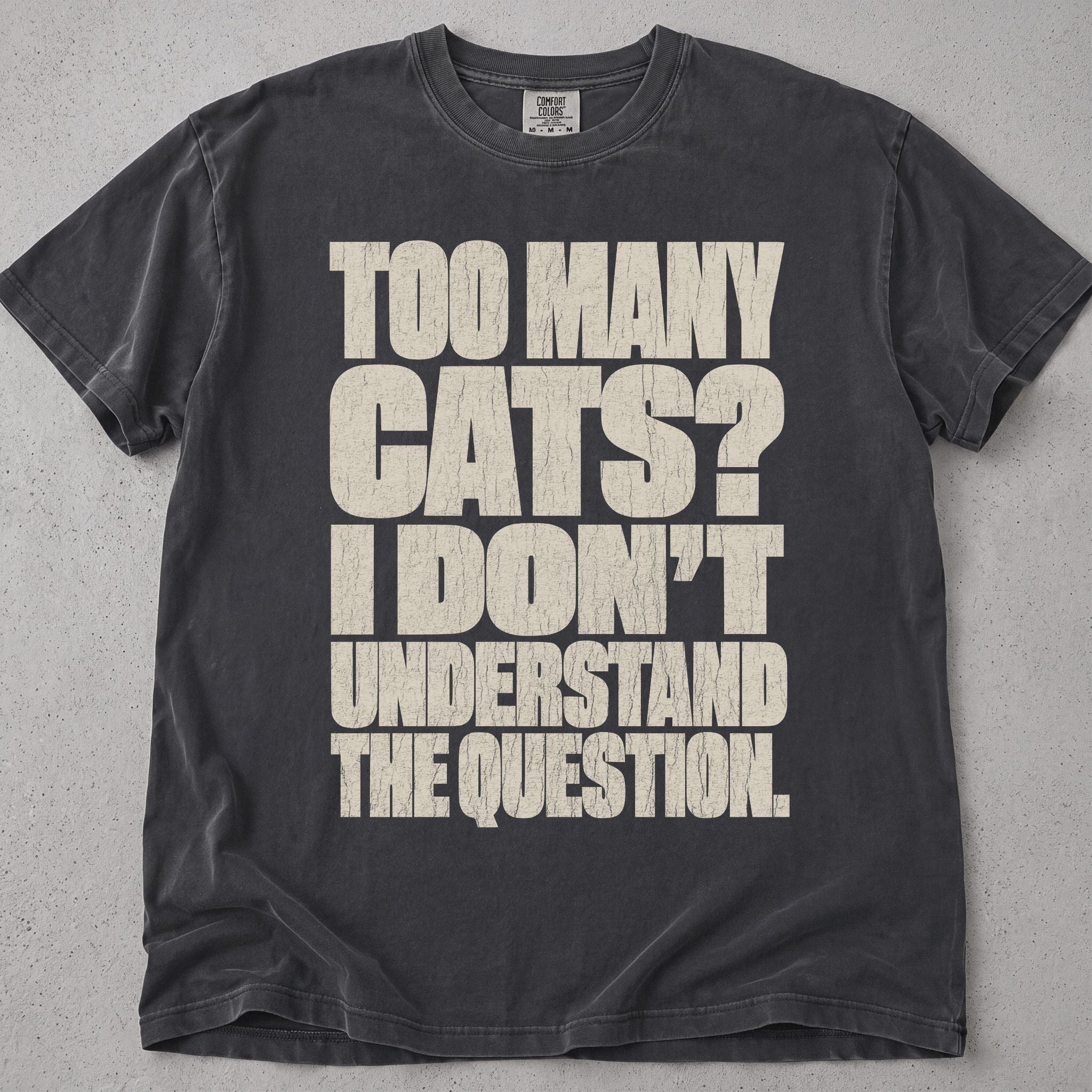 To Many Cats T-Shirt