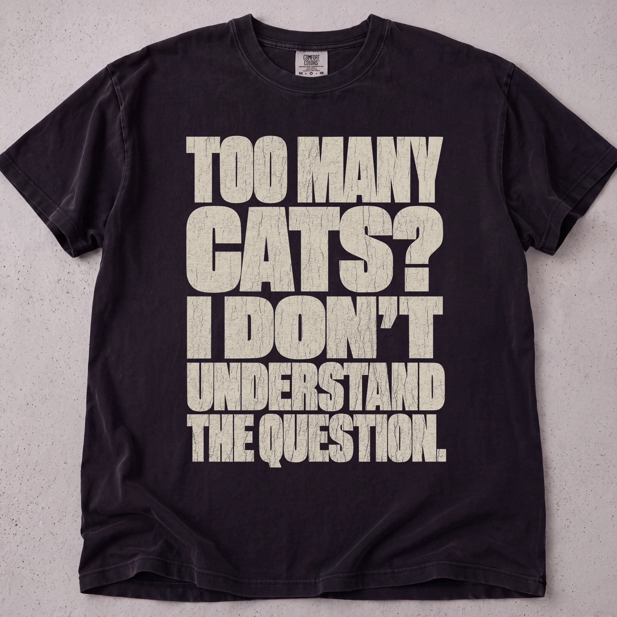 To Many Cats T-Shirt